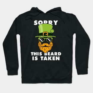 Saint Patrick's day Sorry This Beard Is Taken Funny Shirt Hoodie